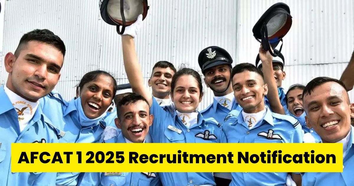 AFCAT 1 2025 Recruitment Notification