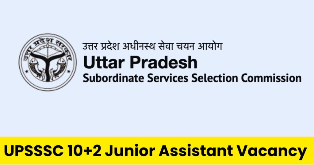 UPSSSC 10+2 Junior Assistant Vacancy 